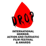 International Horror, Fantastic and Action Film Festival and Awards “DROP”