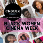 CR8:BLK Black Women Cinema Week