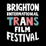Brighton International Trans Film Festival