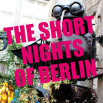 The Short Nights of Berlin