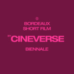 Bordeaux Short Film Biennale by CINEVERSE