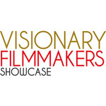 Visionary Filmmakers Showcase