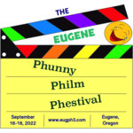 The 2022 Eugene Phunny Philm Phestival