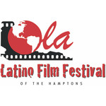 OLA Annual LATINO FILM FESTIVAL of the Hamptons