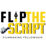 Flip The Script Filmmaking Fellowship