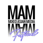 Mixed Asian Media Presents: Mixed Asian Media Fest