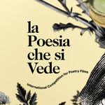 La Poesia Che Si Vede - International Competition for Poetry Films
