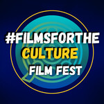#FilmsForTheCulture Film Fest
