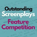 Outstanding Screenplays Feature Competition