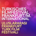 Türkisches Filmfestival Frankfurt/M. International