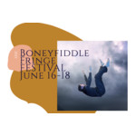 Boneyfiddle Fringe Festival