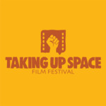 Taking Up Space Film Festival