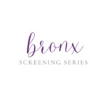 Bronx Screening Series