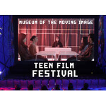 Museum of the Moving Image Teen Film Festival