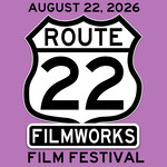 Route 22 Filmworks Film Festival