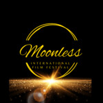 Moonless International Film Festival and Screenwriters/Playwrights Competition