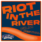 Riot In The River Film Festival