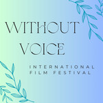 Without Voice International Film Festival