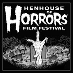 HenHouse of Horrors Film Festival