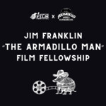 Austin Film Festival | Jim Franklin “The Armadillo Man” Film Fellowship