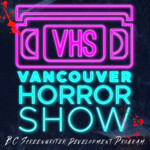 The Vancouver Horror Show (VHS) BC Screenwriter Development Program