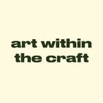 Art Within the Craft