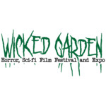 Wicked Garden Horror, SciFi Film Festival and Expo