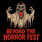Beyond the Horror fest