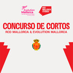 CONCURSO DE CORTOS RCD MALLORCA & EVOLUTION MALLORCA