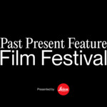 Past Present Feature Film Festival
