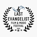 Last Evangelist Film & Music Festival