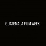 Guatemala Film Week