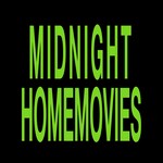 MIDNIGHT HOMEMOVIES