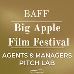 Big Apple Film Festival & Screenplay Competition AGENTS & MANAGERS PITCH LAB