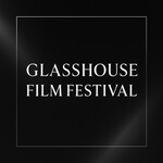 Glasshouse Film Festival