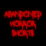 Abandoned Horror Shorts