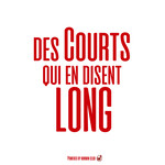 Des Courts Qui en Disent Long – Short Film Festival (Shorts That Speak Volumes)