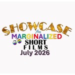 The Marginalized Media Showcase for Marginalized Short Films