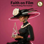 Faith on Film | Pecan Pickling Film Festival