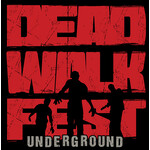 Dead Walk Fest Underground