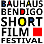 Bauhaus Bendigo Short Film Festival