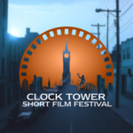 Clock Tower Short Film Festival - Life In Focus